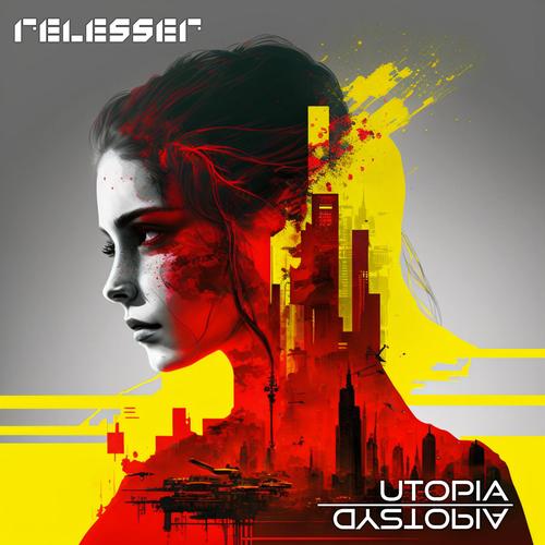 RELESSER - UTOPIA / DYSTOPIA (2023)