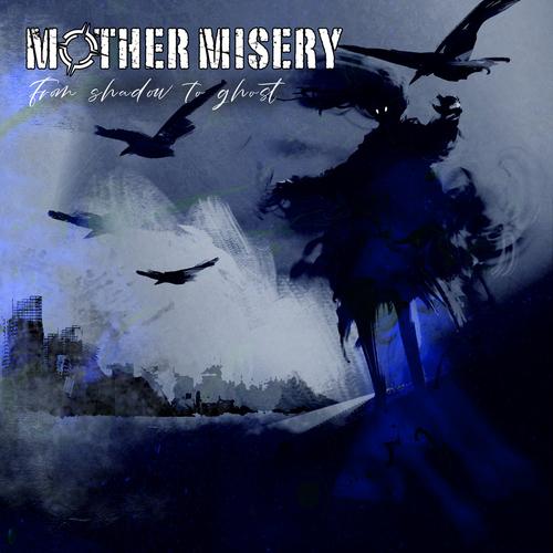 Mother Misery - From Shadow To Ghost (2023)