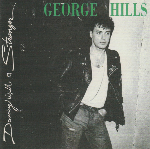 George Hills - Dancing With A Stranger - 2023 (1991) CD+Scans