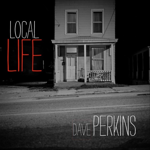 Dave Perkins - Local Life (2023)