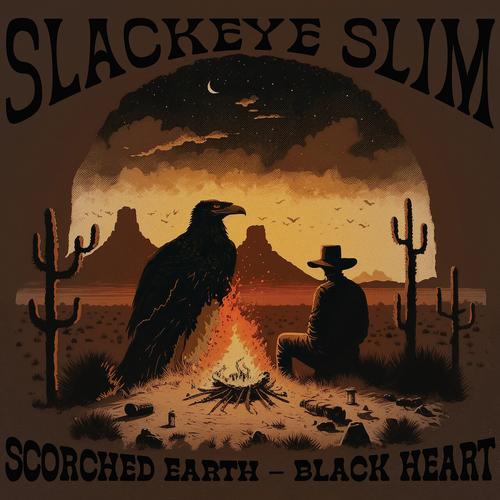 Slackeye Slim - Scorched Earth, Black Heart (2023)