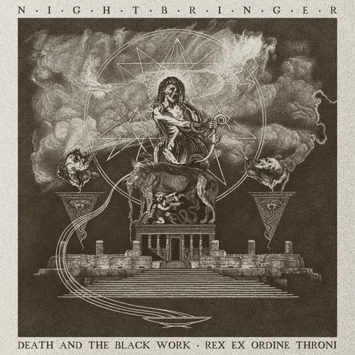 Nightbringer - Death and the Black Work + Rex Ex Ordine Throni (2023)
