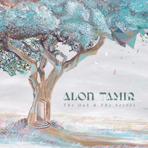 Alon Tamir - The Oak & The Secret (2023)