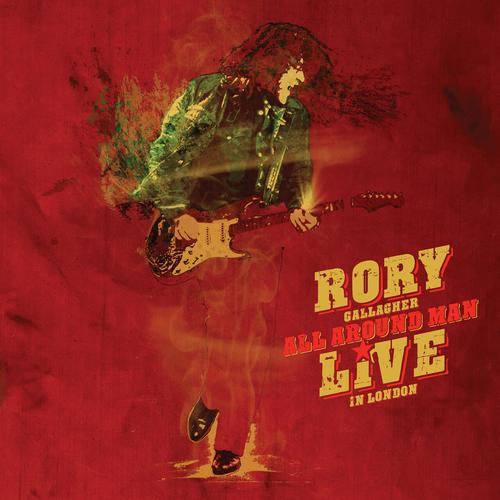Rory Gallagher - All Around Man  Live In London (Deluxe) (2023)
