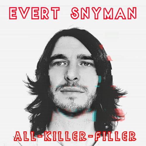 Evert Snyman - All-Killer-Filler (2023)