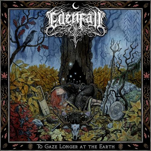 Edenfall - To Gaze Longer at the Earth (2023)