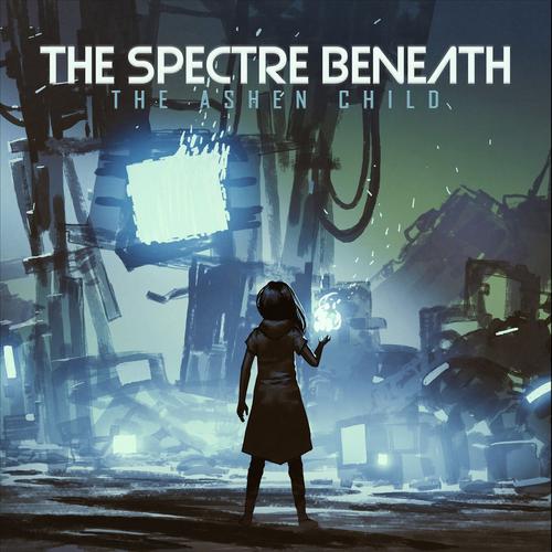 The Spectre Beneath - The Ashen Child (2023)