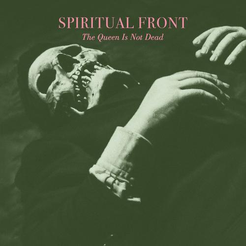 Spiritual Front - The Queen Is Not Dead (Deluxe Edition) (2023)