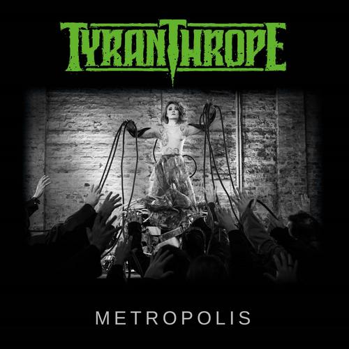Tyranthrope - Metropolis (2023)