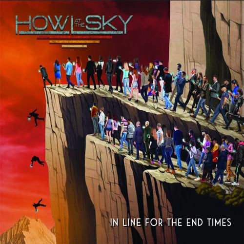 Howl at the Sky - In Line for the End Times (2023)