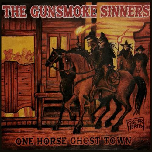 The Gunsmoke Sinners - One Horse Ghost Town (2023)