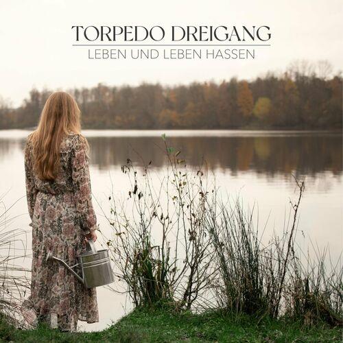 Torpedo Dreigang - leben und leben hassen [EP] (2023)