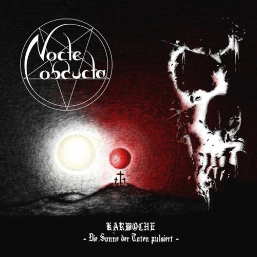 Nocte Obducta - Karwoche - Die Sonne der Toten pulsiert (2023)