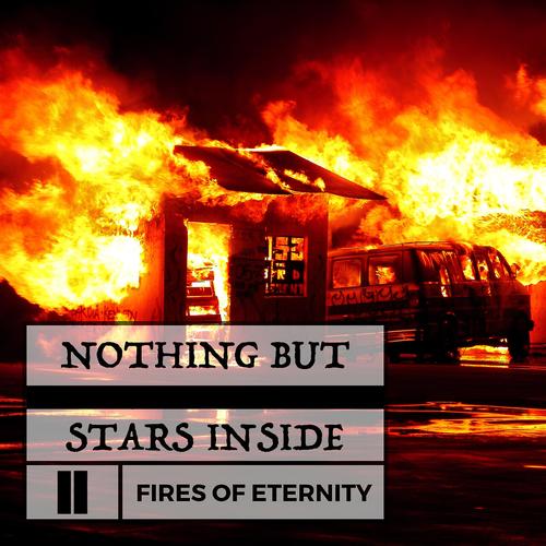 Nothing But Stars Inside - Fires of Eternity (Reissue 2023)
