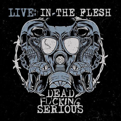 Dead Fucking Serious - Live: In the Flesh [EP] (2023)