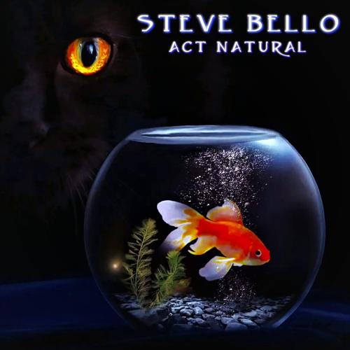 Steve Bello - ACT NATURAL (2023)