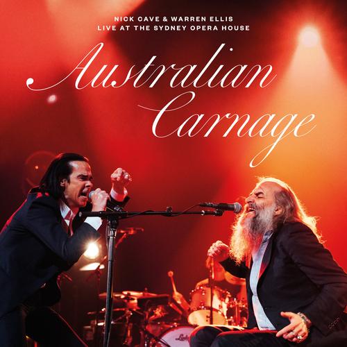 Nick Cave - Australian Carnage - Live At The Sydney Opera House (2023)