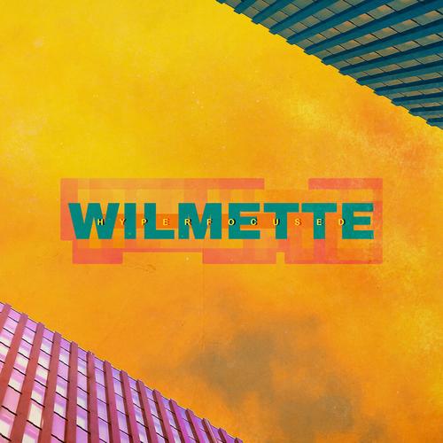 Wilmette - Hyperfocused (2023)