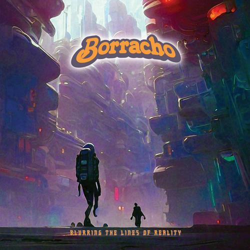 Borracho - Blurring the Lines of Reality (2023)