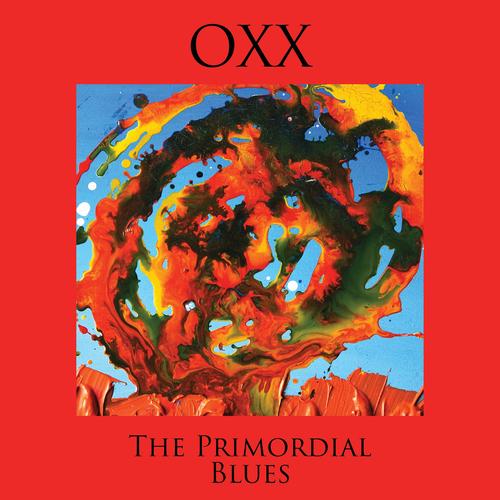 Oxx - The Primordial Blues (2023)
