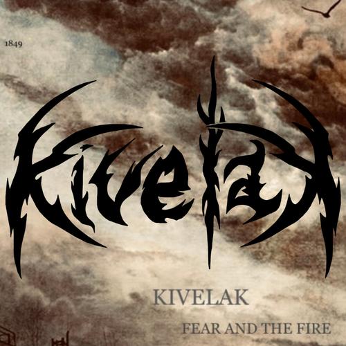 Kivelak - Fear and the Fire (2023)