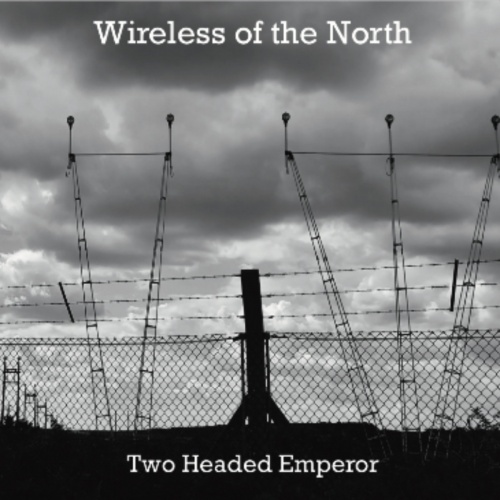 Two Headed Emperor - Wireless Of The North (2023)