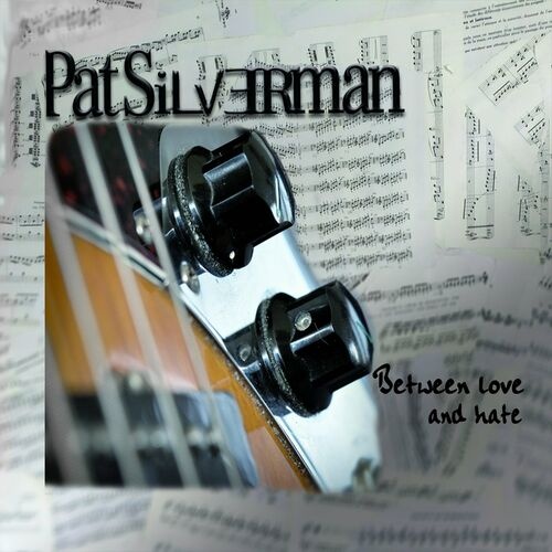 PatSilverman  (Pat Silverman) - Between Love And Hate (2023)