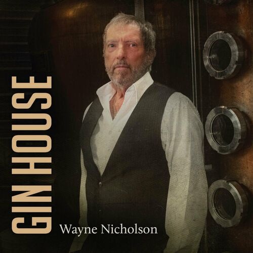 Wayne Nicholson - Gin House (2023)