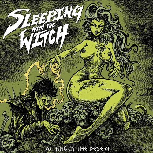Sleeping With The Witch - Rotting In The Desert (2023)