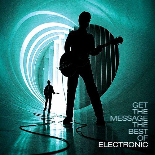 Electronic - Get The Message - The Best Of Electronic (2023)