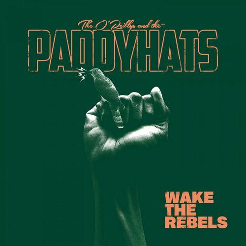 The O'Reillys and the Paddyhats - Wake The Rebels (2023)