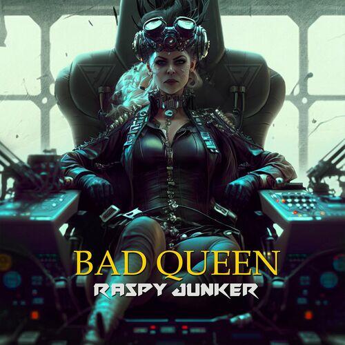 Raspy Junker - Bad Queen (2023)