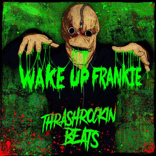 Wake up Frankie - Thrashrockin' Beats (2023)