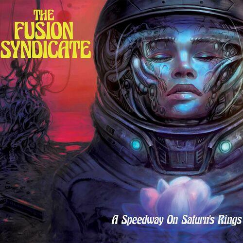 The Fusion Syndicate - A Speedway On Saturn's Rings (2023) CD+Scans