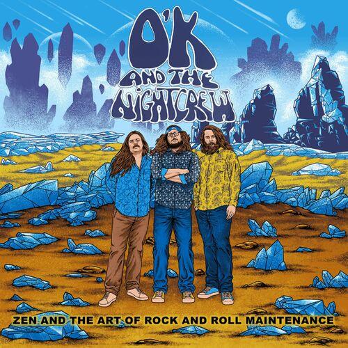O'K and the Night Crew - Zen and the Art of Rock and Roll Maintenance (2023)