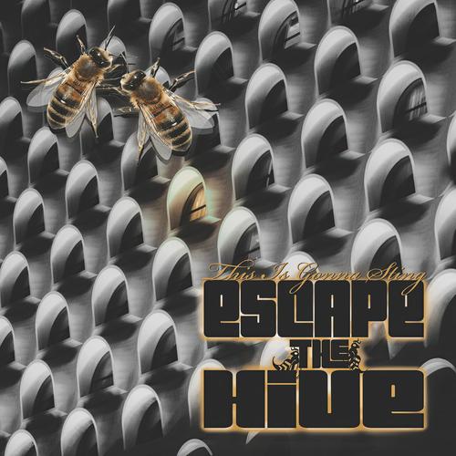 Escape the Hive - This is Gonna Sting (2023)