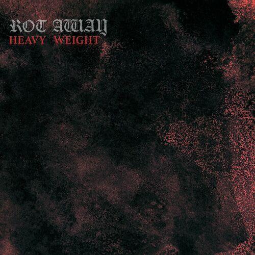 ROT AWAY - Heavy Weight (2023)