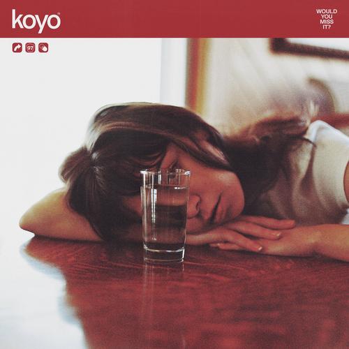 Koyo - Would You Miss It? (2023)
