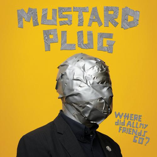 Mustard Plug - Where Did All My Friends Go? (2023)