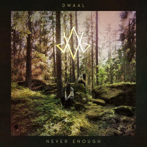 Dwaal - Never Enough (2023)