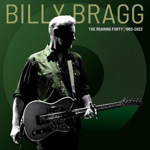 Billy Bragg - The Roaring Forty (1983-2023) (Deluxe Edition) (2023)
