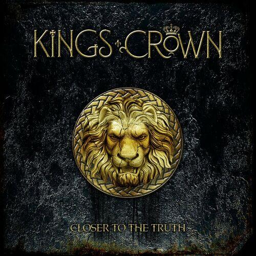 Kings Crown - Closer To The Truth (2023) CD+Scans