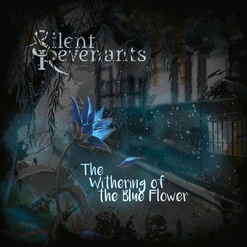 Silent Revenants - The Withering Of The Blue Flower (2023)