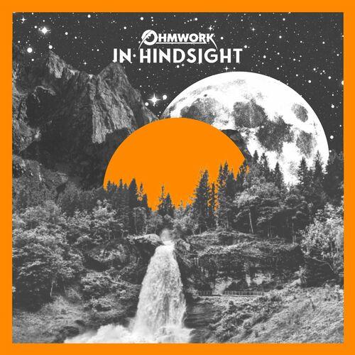 Ohmwork - In Hindsight (2023)