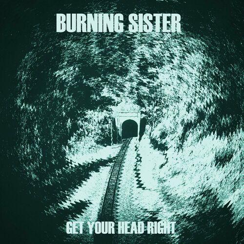 Burning Sister - Get Your Head Right (2023)