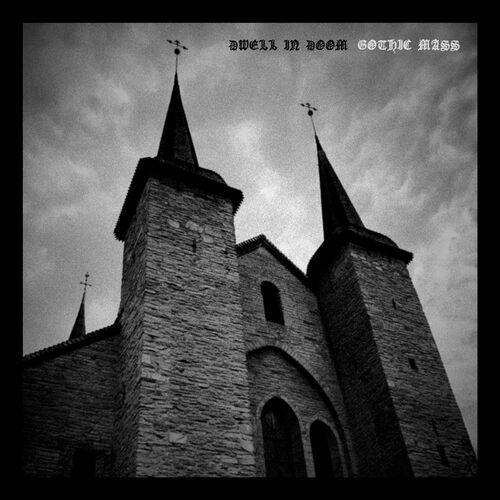 Dwell in Doom - Gothic Mass (2023)