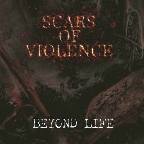 Scars Of Violence - BEYOND LIFE (2023)