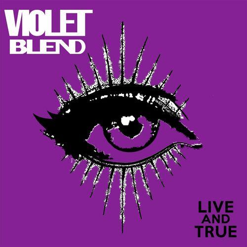 Violet Blend - Live and True (2023)