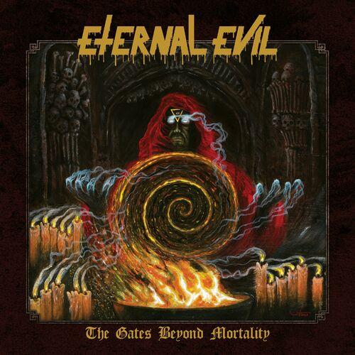 Eternal Evil - The Gates Beyond Mortality (2023)