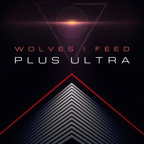 Wolves I Feed - Plus Ultra (2023)